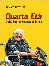 Quarta et&agrave;. Dalla sopravvivenza al senso