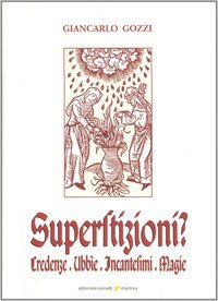 Superstizioni? Credenze, ubbie, incantesimi, magie