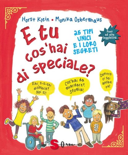 E tu cos'hai di speciale? 25 tipi unici e i loro segreti. Ediz. ad alta leggibilit&agrave;