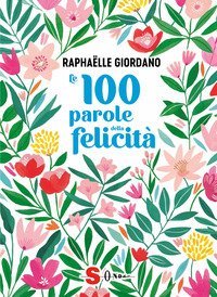 Le 100 parole della felicit&agrave;