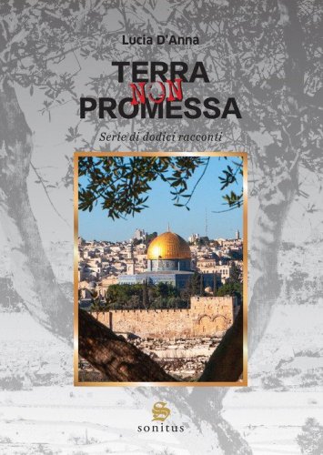 Terra non promessa. Serie di dodici racconti
