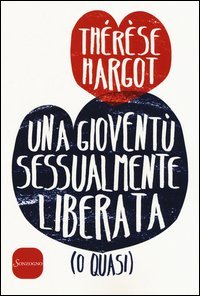 Una giovent&ugrave; sessualmente liberata (o quasi)