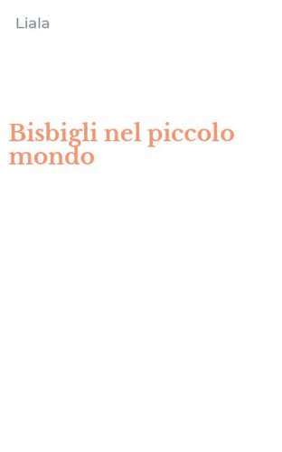 Bisbigli nel piccolo mondo