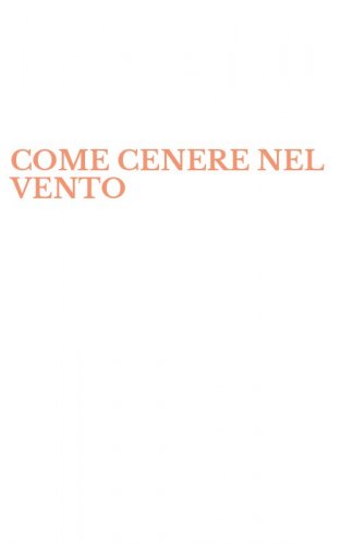 COME CENERE NEL VENTO