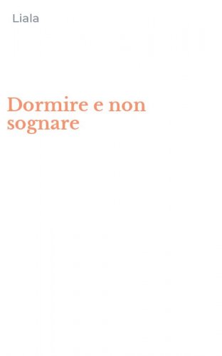 Dormire e non sognare
