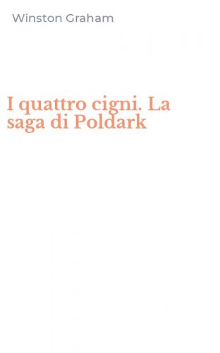 I quattro cigni. La saga di Poldark