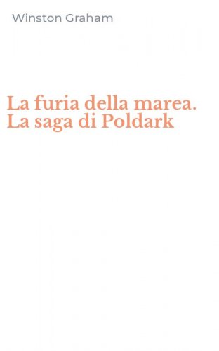 La furia della marea. La saga di Poldark