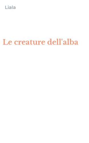 Le creature dell'alba