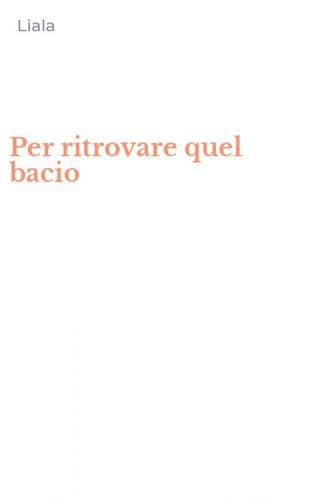 Per ritrovare quel bacio