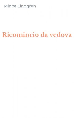 Ricomincio da vedova