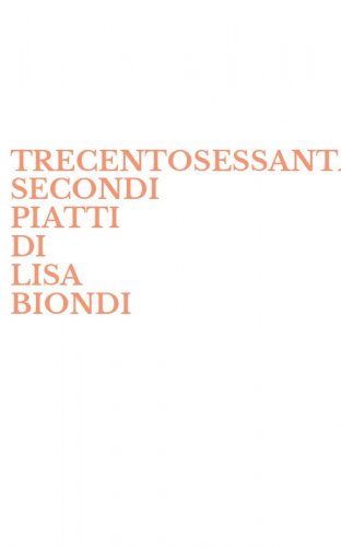 TRECENTOSESSANTACINQUE SECONDI PIATTI DI LISA BIONDI