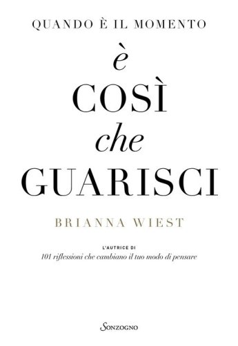 Quando &egrave; il momento &egrave; cos&igrave; che guarisci