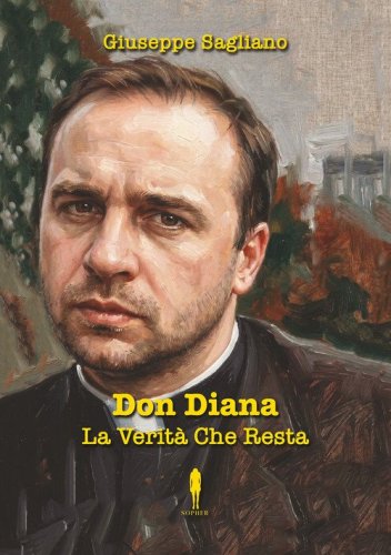 Don Diana. La verit&agrave; che resta