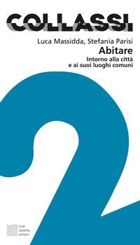 Abitare. Intorno alla citt&agrave; e ai suoi luoghi comuni