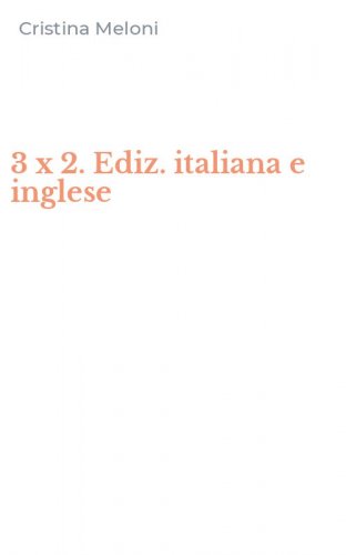 3 x 2. Ediz. italiana e inglese