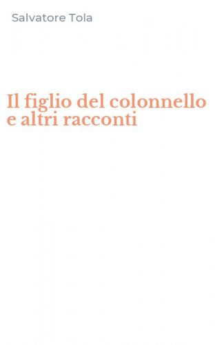 Il figlio del colonnello e altri racconti