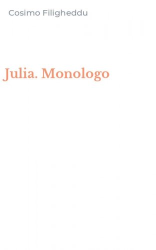 Julia. Monologo