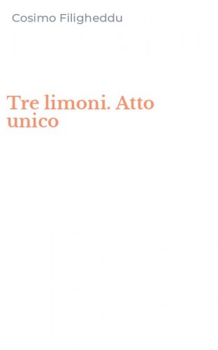 Tre limoni. Atto unico