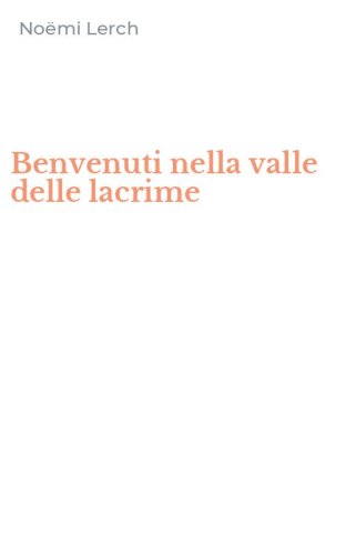 Benvenuti nella valle delle lacrime