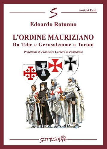 L'ordine Mauriziano. Da Tebe e Gerusalemme a Torino