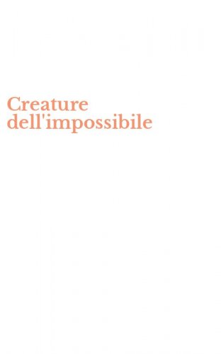 Creature dell'impossibile