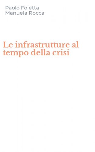 Le infrastrutture al tempo della crisi