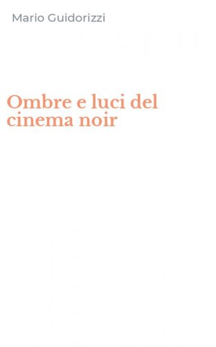 Ombre e luci del cinema noir