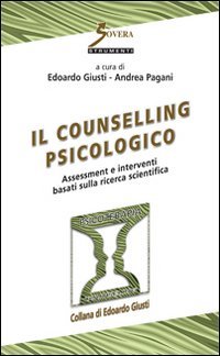 Il counseling psicologico. Assessment e interventi basati sulla ricerca scientifica - (IL)