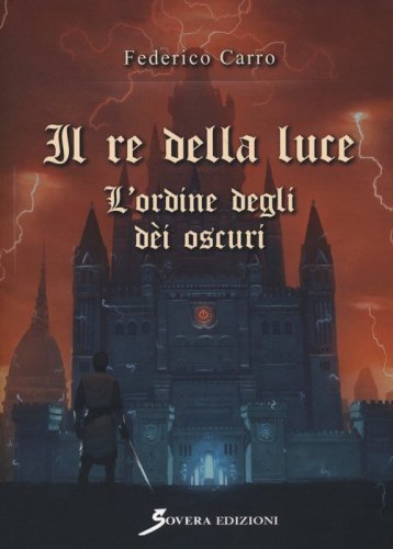 Il re della luce. L'ordine degli d&egrave;i oscuri. Trilogia iniziale