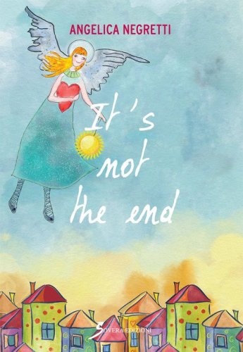 It's not the end. Ediz. italiana