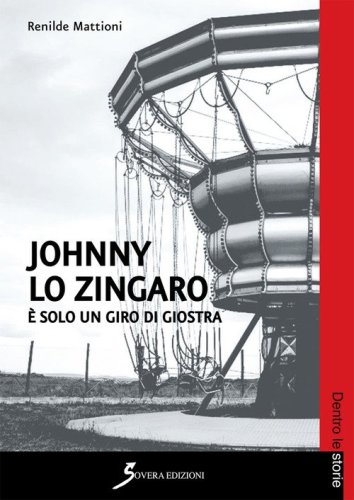 Johnny lo zingaro. &Egrave; solo un giro di giostra