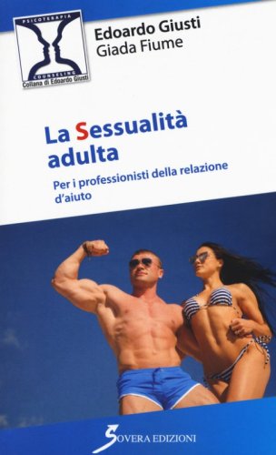 La sessualit&agrave; adulta. Per i professionisti della relazione d'aiuto