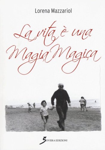 La vita &egrave; una magia magica