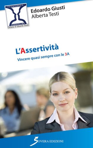 L'assertivit&agrave;. Vincere quasi sempre con le 3 A