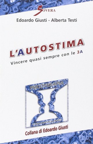 L'autostima. Vincere quasi sempre con le 3 A