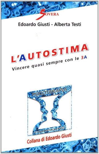 L'autostima. Vincere quasi sempre con le 3A