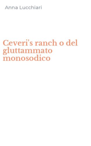 Ceveri's ranch o del gluttammato monosodico