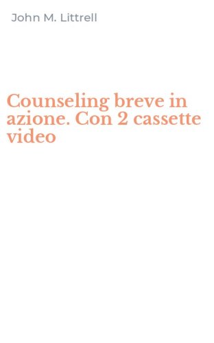Counseling breve in azione. Con 2 cassette video