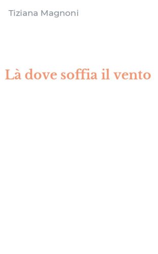L&agrave; dove soffia il vento