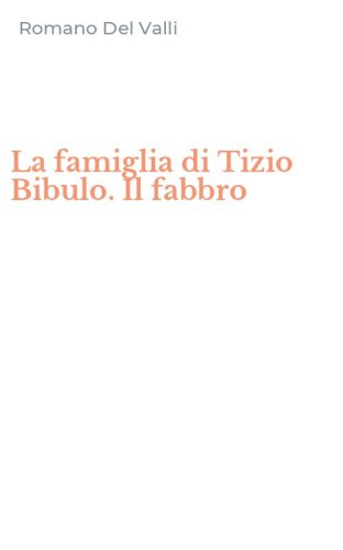 La famiglia di Tizio Bibulo. Il fabbro