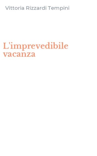 L'imprevedibile vacanza