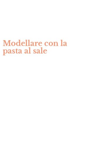 Modellare con la pasta al sale