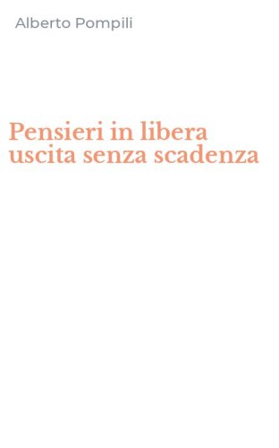 Pensieri in libera uscita senza scadenza