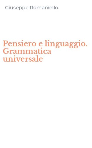 Pensiero e linguaggio. Grammatica universale