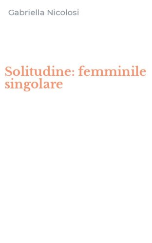 Solitudine: femminile singolare