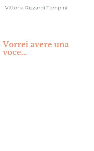Vorrei avere una voce...