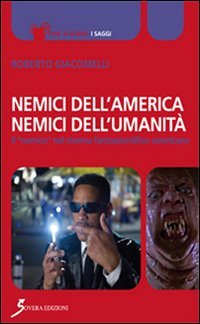 Nemici dell'America, nemici dell'umanit&agrave;. Il &laquo;nemico&raquo; nel cinema fantascientifico americano - AMERICANO