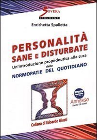 Personalit&agrave; sane e disturbate. Un'introduzione propedeutica alla cura delle normopatie del quotidiano