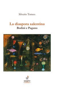 La diaspora salentina. Bodini e Pagano