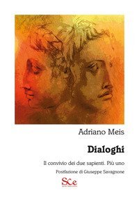 Dialoghi. Il convivio dei due sapienti. Pi&ugrave; uno